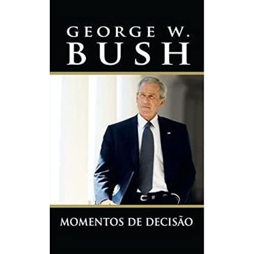 Livro Momentos De Decisão de George W. Bush 8185159