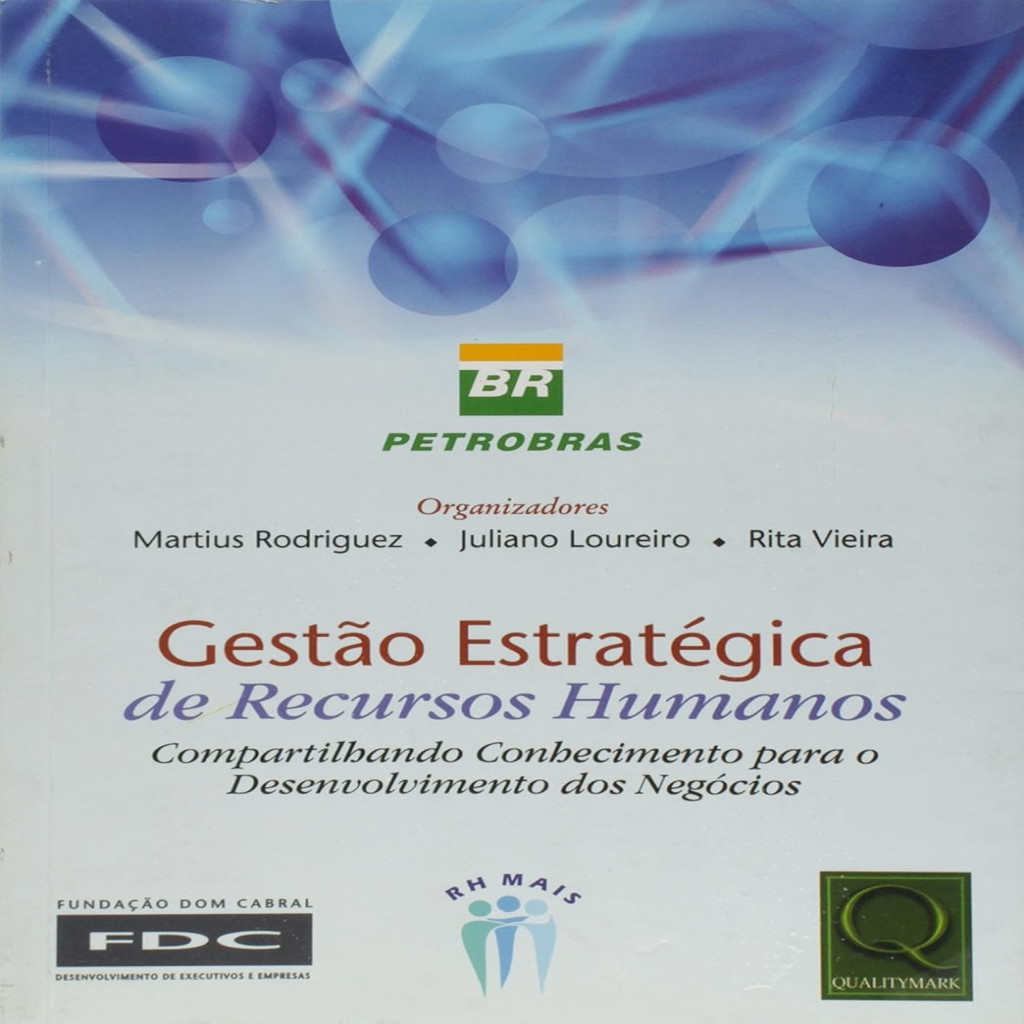 Gestão Estratégica de Recursos Humanos - Compartilhando Conhecimento ... autor Martius Rodriguez / Juliano Loureiro / Ri