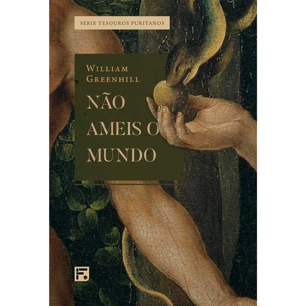 Não Ameis o Mundo | William Greenhill