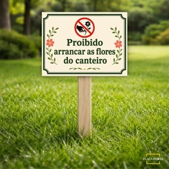 Placa Sinalização Aviso Não Arrancar as Flores Com Suporte de Madeira e Parafuso Para Fixar