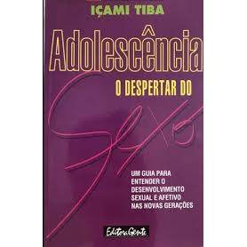 Livro Adolescência O Despertar do Sexo Um Guia Para o Desenvolvimento Sexual e Afetivo nas Novas Gerações... 7659306