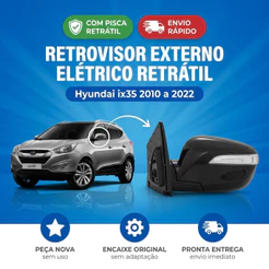 Retrovisor Externo Elétrico Retrátil Hyundai ix35 2010 a 2022 Com Pisca Esquerdo e Direito