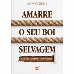 Amarre o Seu Boi Selvagem | Adson Belo