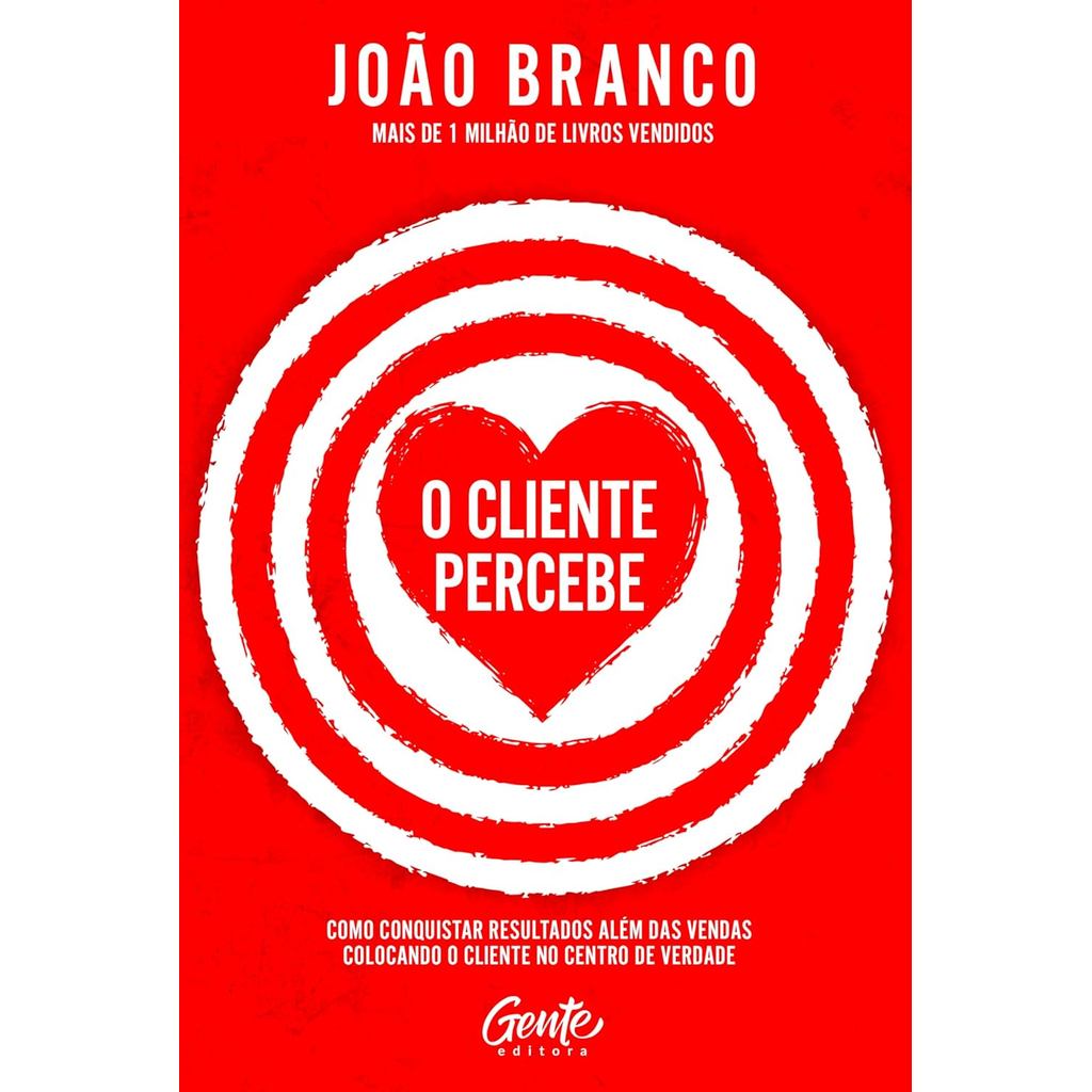 O Cliente Percebe | Como Conquistar Resultados Que Vão Além das Vendas | João Branco · foto 2