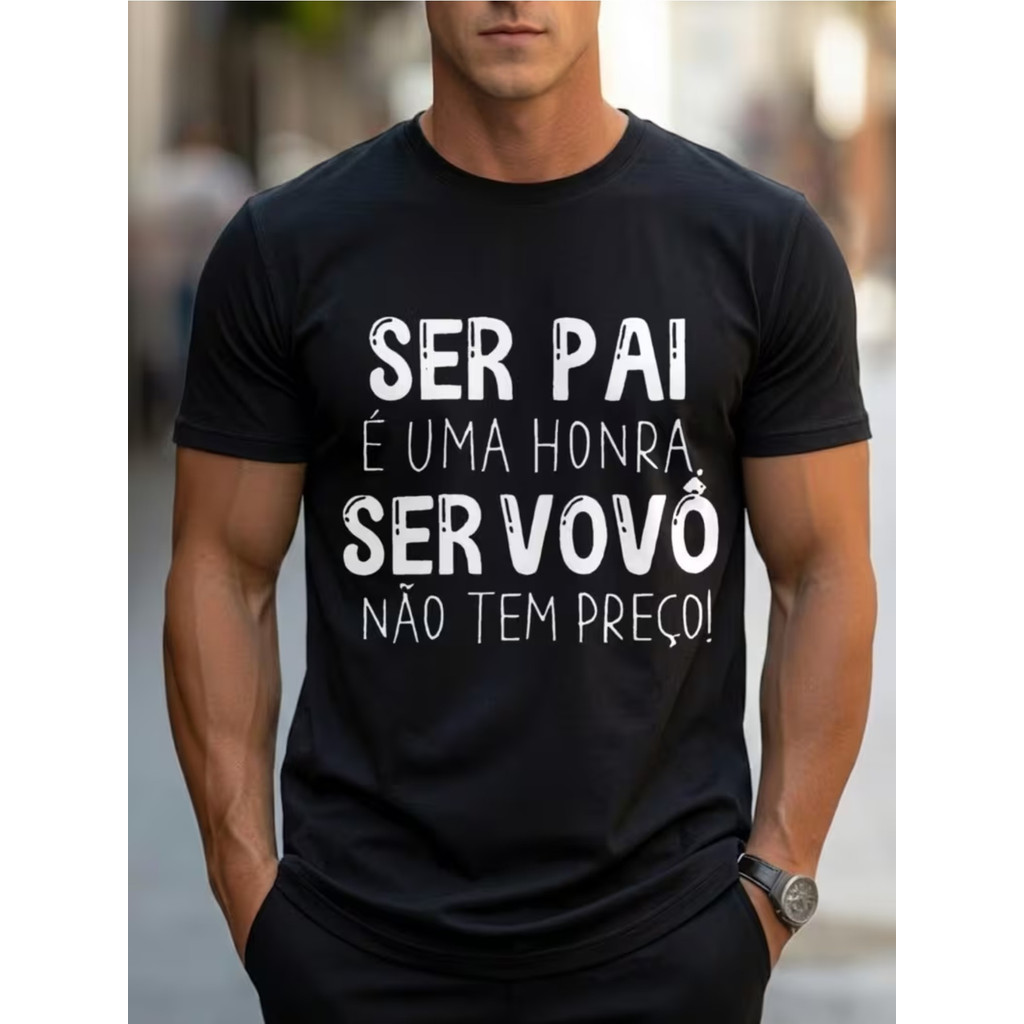 Camiseta Gola Redonda masculina 100% algodão, confortável, estilo esportivo, Estampa Dia dos Pais Frase Envio Rápido