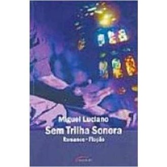 Sem Trilha Sonora autor Miguel Luciano