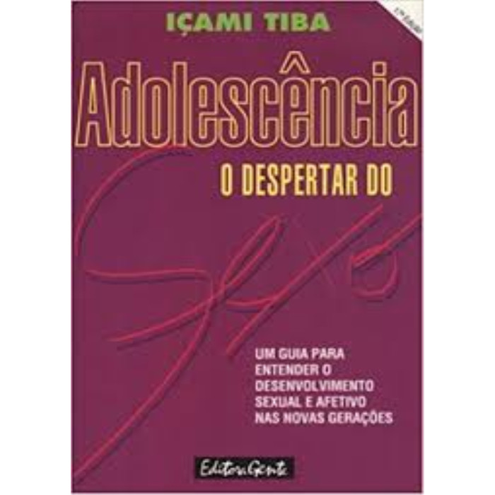 Adolescencia o Despertar do Sexo autor Icami Tiba