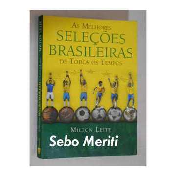 As Melhores Seleções Brasileiras de Todos os Tempos