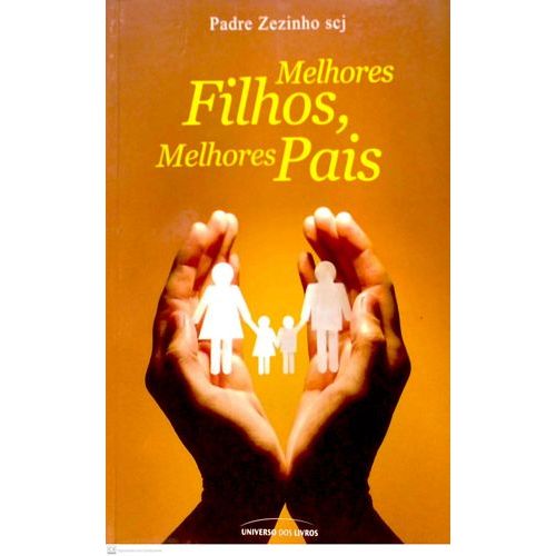 Melhores filhos, melhores pais autor Zezinho, Pe.