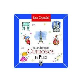 Os Endereços Curiosos de Paris autor Iara Crepaldi