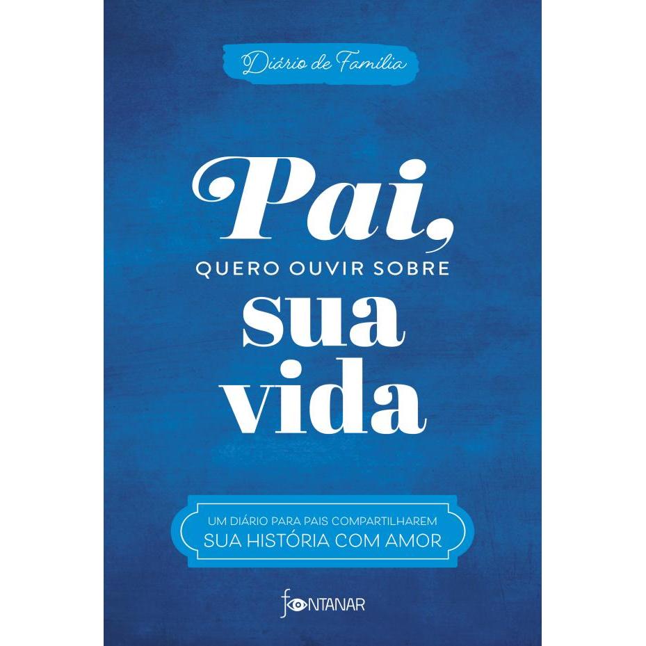 Pai, quero ouvir sobre sua vida