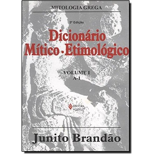 Dicionário Mítico-etimológico Da Mitologia Grega de Junito Brandão 7671653