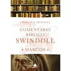 Comentário Bíblico Swindoll | Marcos | Charles R. Swindoll