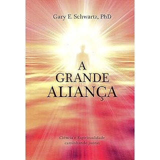 A Grande Aliança autor Gary E. Schwartz