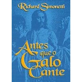 antes que o galo cante autor richard simonetti