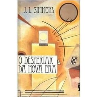 O Despertar da Nova Era autor J. L. Simmons
