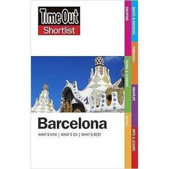 Time Out Shortlist Barcelona: Whats New / Whats On / Whats Best autor Time Out