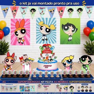 Kit Só Um Bolinho Tema as Meninas Super poderosas  - Lindinha docinho e florzinha  - Kit Pronto Festa