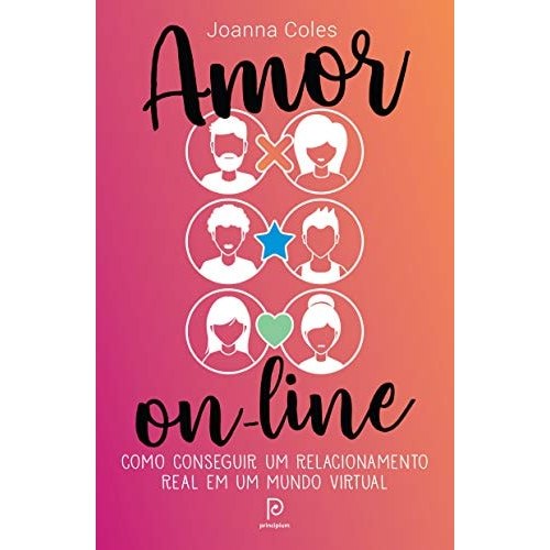 Amor On-line: Como Conseguir Um Relacionamento Real Em Um Mundo Virtual de Joanna Coles 7655735
