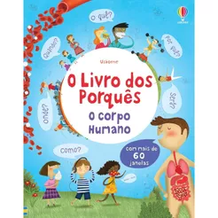 O Livro Dos Porquês: O Corpo Humano - Ed. Usborne
