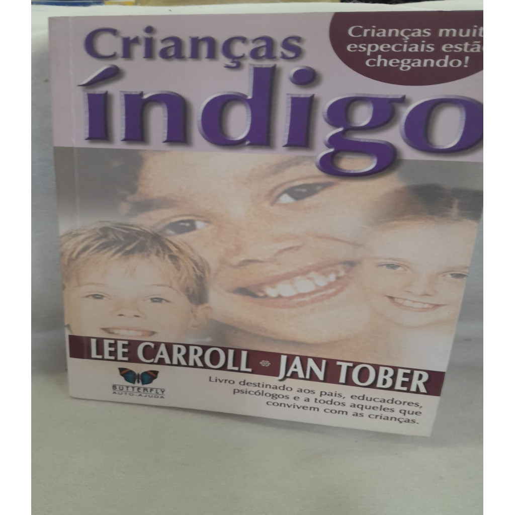 Crianças Índigo - Crianças Muito Especiais Estão Chegando! autor Lee Carroll / Jan Tober