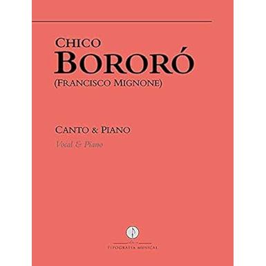 CHICO BORORO: CANTO E PIANO