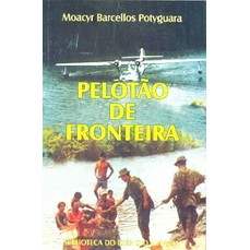 Pelotão de Fronteira autor Moacyr Barcellos Potyguara