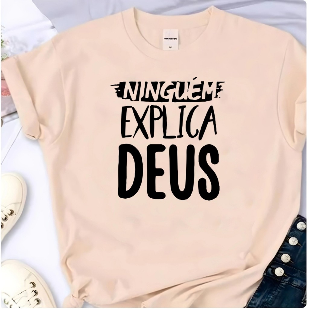 T-shirt Blusa Linda Coração Ninguem Explica Deus New Camiseta Feminina Camisa