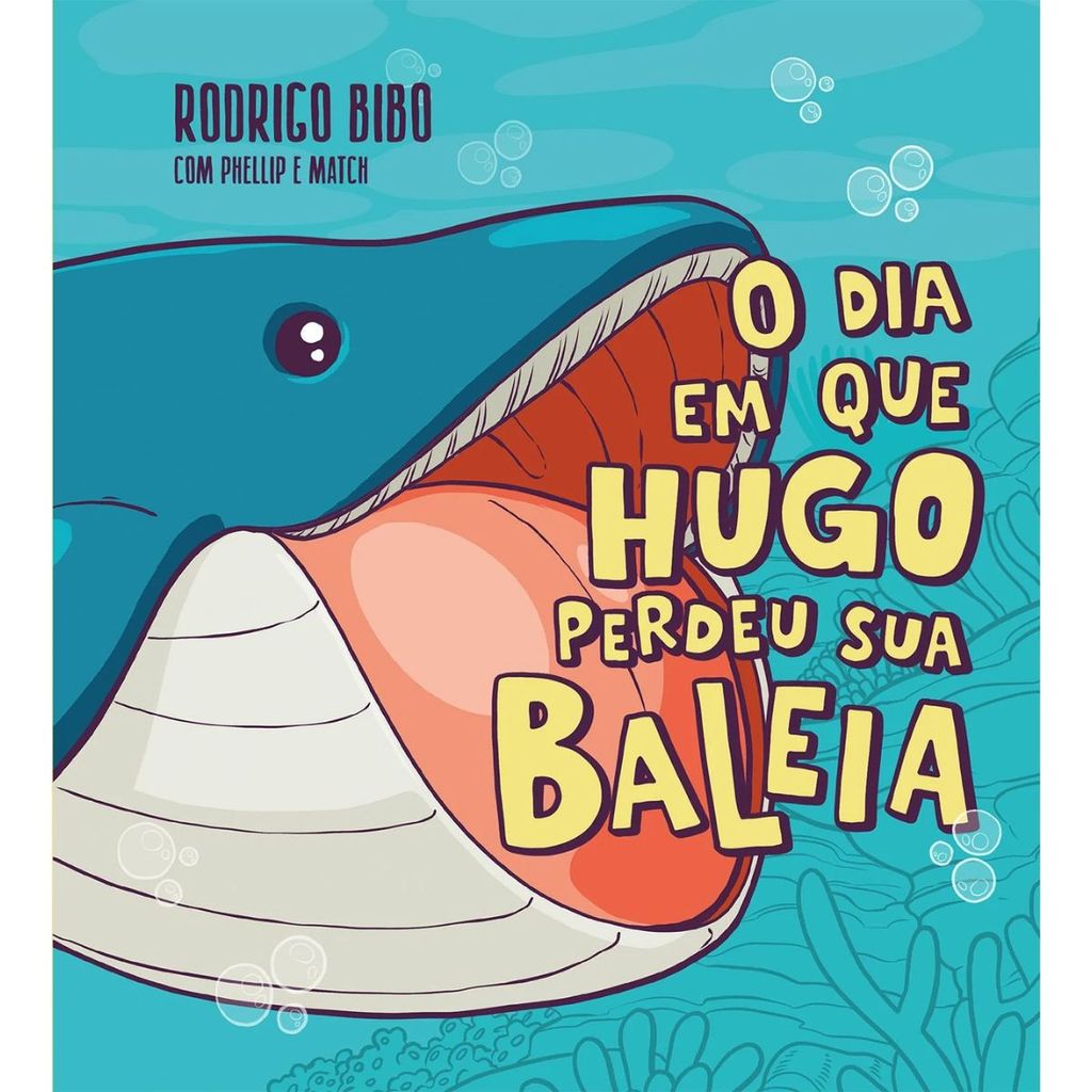 O dia em que Hugo perdeu sua baleia | Capa Dura | Rodrigo Bibo
