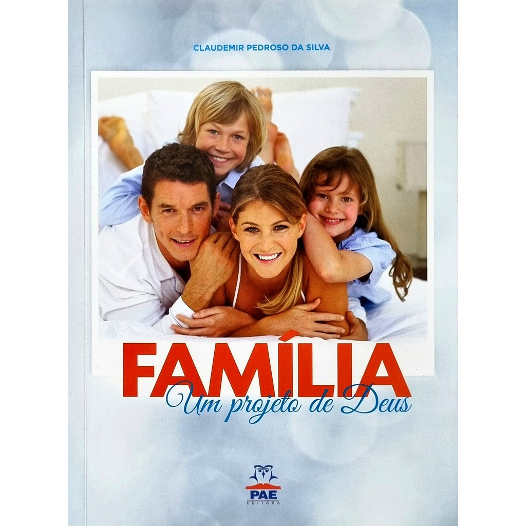 Livro: Família, um Projeto de Deus Autor: Claudemir Pedroso da Silva (Novo, Lacrado)