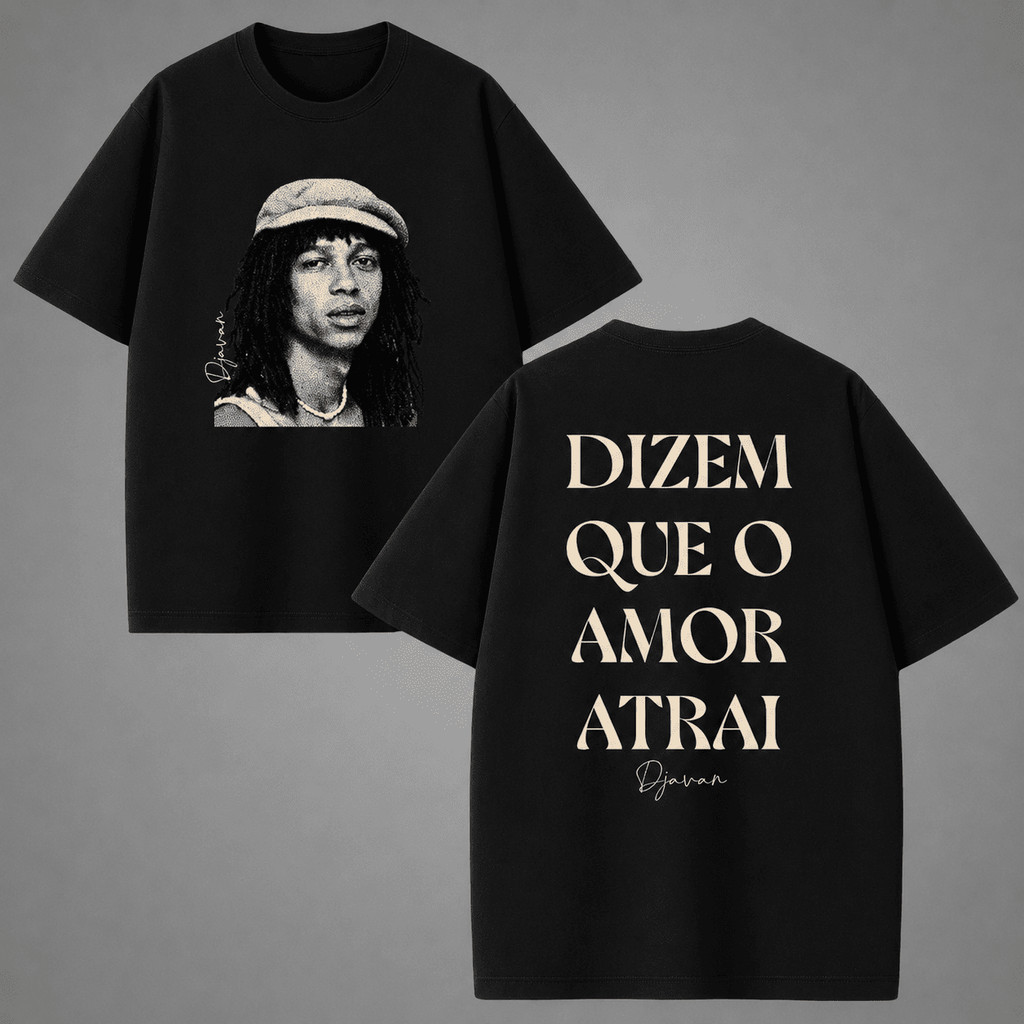 Camiseta Djavan – Dizem Que o Amor Atrai – Frente e Costas Envio Rápido