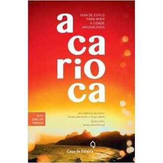 A Carioca - Guia de Estilo para Viver a Cidade Maravilhosa autor Renata Abranchs e Tiago Petrik