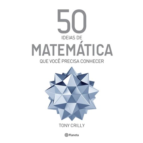 50 Ideias De Matemática Que Você Precisa Conhecer de Tony Crilly 7667774