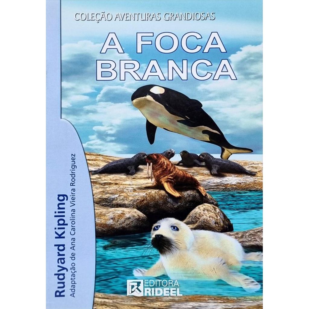 Livro: A Foca Branca Autor: Rudyard Kipling (Novo, Lacrado)