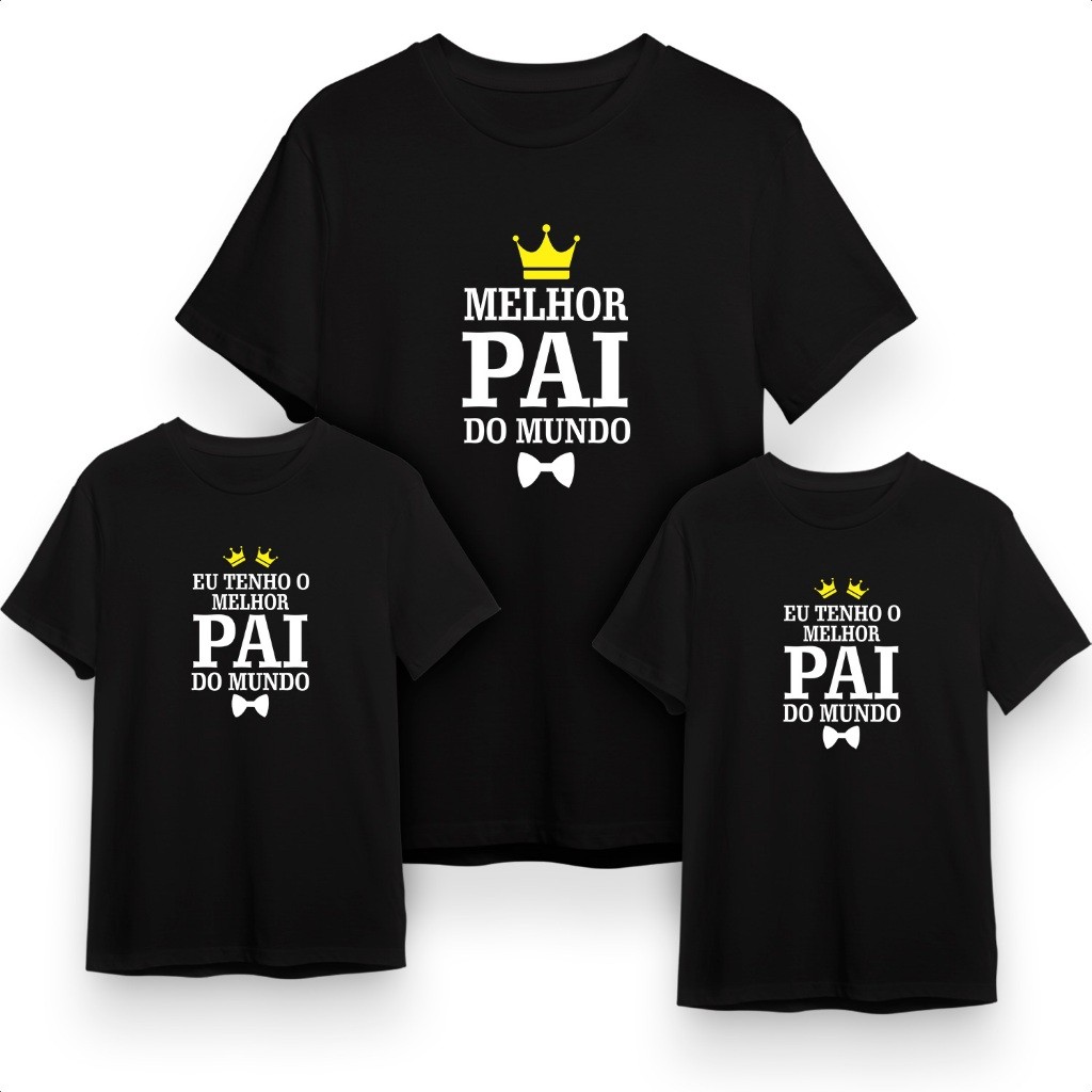 Kit 3 Camisetas Masculinas Femininas Unissex Dia Dos Pais Pai E Filhos Camisa Pai Filho Melhor Pai Do Mundo
