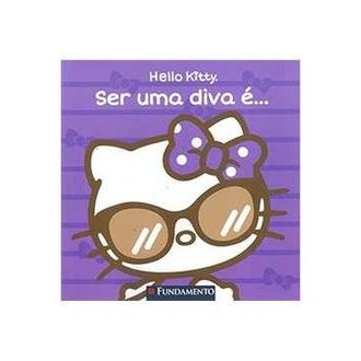 Hello Kitty - Ser Uma Diva e autor Fabiane Ariello