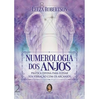 Numerologia dos Anjos: Prática Divina Para Elevar sua Vibração com os Arcanjos autor Leeza Robertson