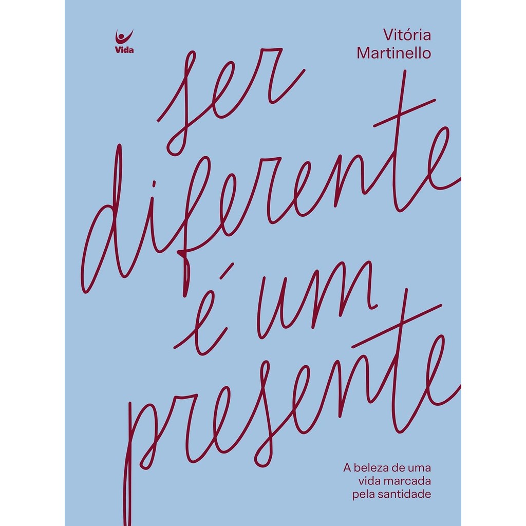 Ser Diferente é um Presente | A Beleza de uma Vida Marcada pela Santidade | Vitória Martinello