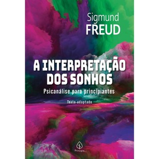 A Interpretação dos Sonhos: Psicanálise Para Principiantes autor Freud, Sigmund