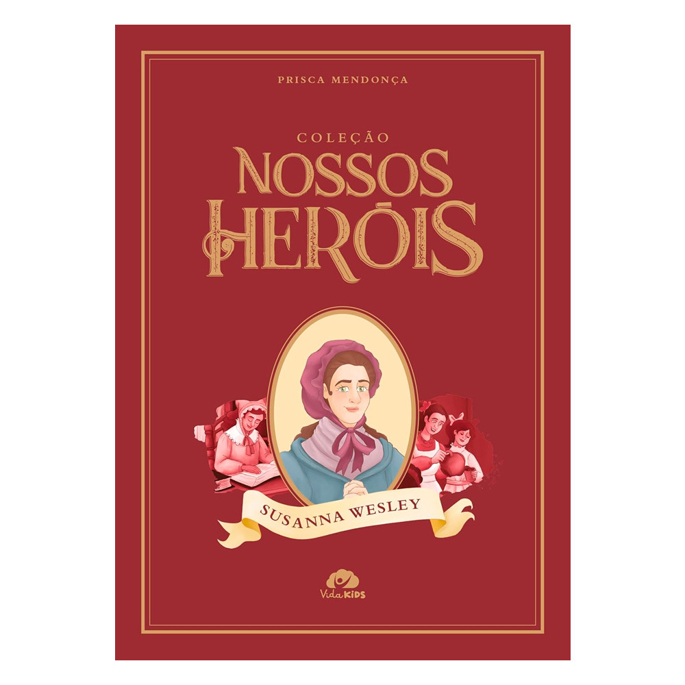 Coleção Nossos Heróis | Susanna Wesley | Prisca Mendonça em Oferta na Shopee