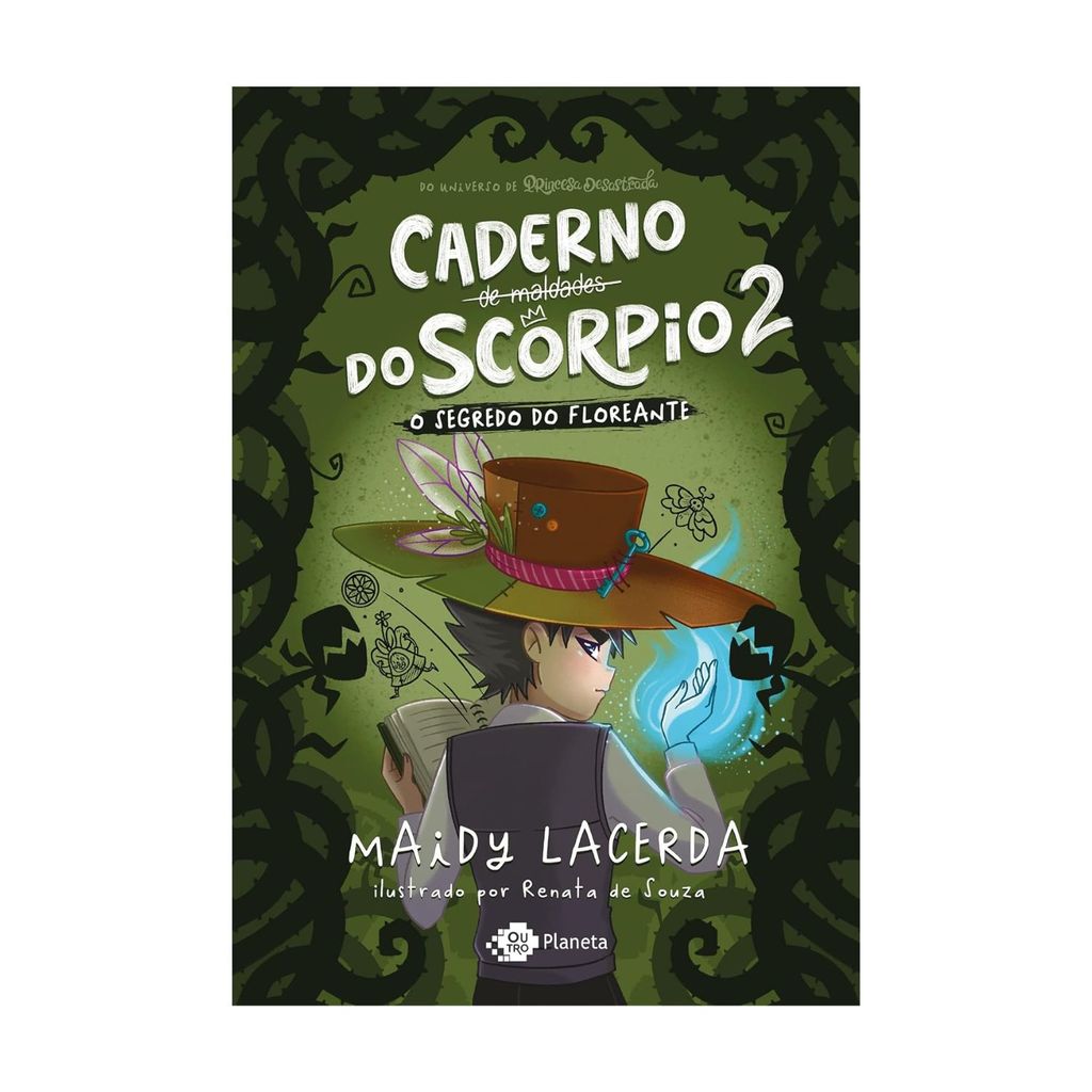 Livro O Caderno de Maldades do Scorpio 2 - O Segredo do Floreante, Maidy Lacerda, Editora Planeta