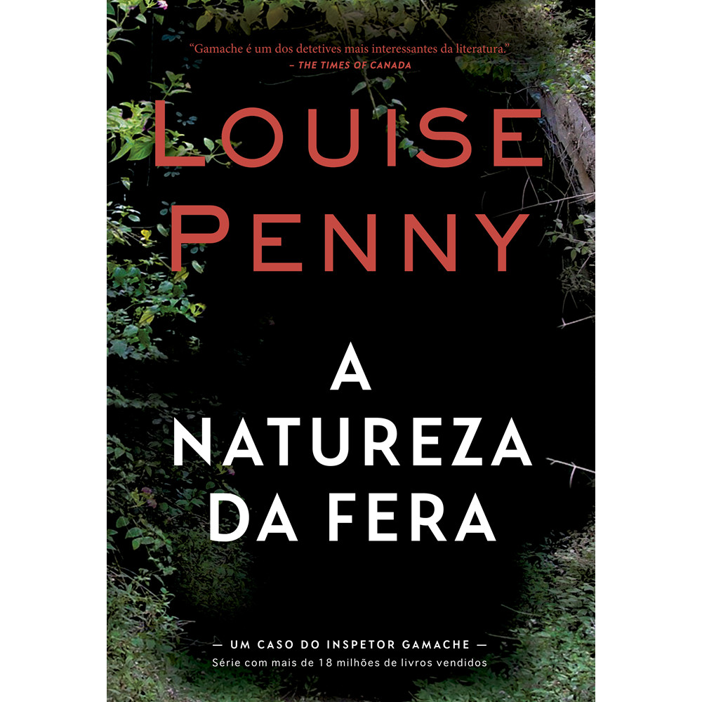Capa do livro Livro - A natureza da fera (Inspetor Gamache - Livro 11) - por Louise Penny - Editora Arqueiro