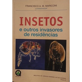 Insetos - E outros invasores de residências autor Francisco A. M. Mariconi