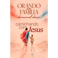 Orando em Família 2027 | Caminhando com Jesus | Grande