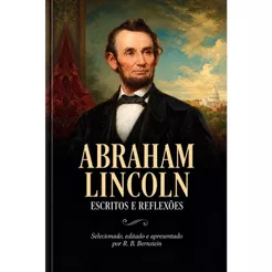 Escritos e Reflexões | Abraham Lincoln