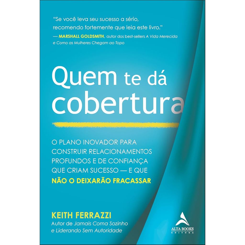 Quem te dá Cobertura: o Plano Inovador Para Construir Relacionamentos (Jefte)