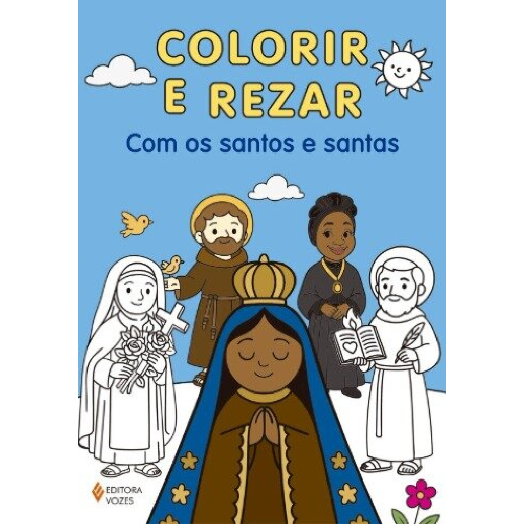 COLORIR E REZAR: COM OS SANTOS E SANTAS - VOZES