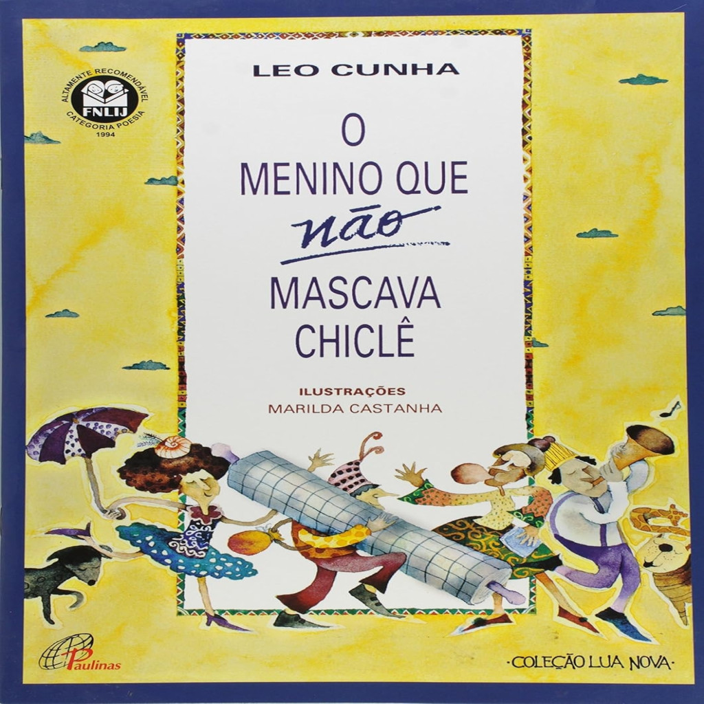 O Menino Que Não Mascava Chiclê autor Leo Cunha