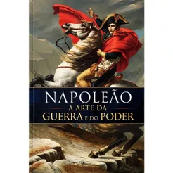 A Arte da Guerra e do Poder | Napoleão