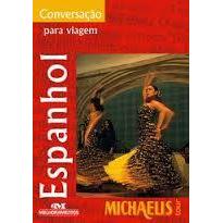 Conversacao para Viagem / Espanhol / Michaelis Tour autor Antonio Carlos Vilela
